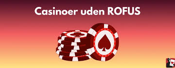 Casino Uden Om ROFUS Oplev Nogle Af De Bedste Alternativer