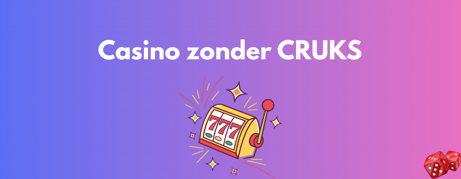 Casino zonder CRUKS Nederland Ontdek de Beste Opties