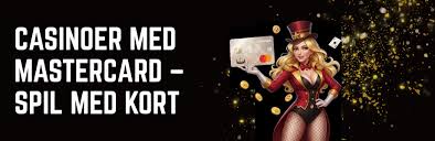 Mastercard Casinoer En Guide til Sikker Gaming